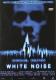 WHITE NOISE DVDL 2MA