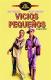 VICIOS PEQUEÑOS DVD 2MA